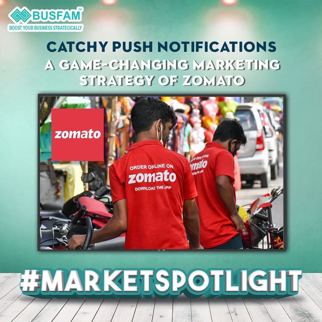 Catchy Push Notifications: A Game-Changing Marketing Strategy of Zomato